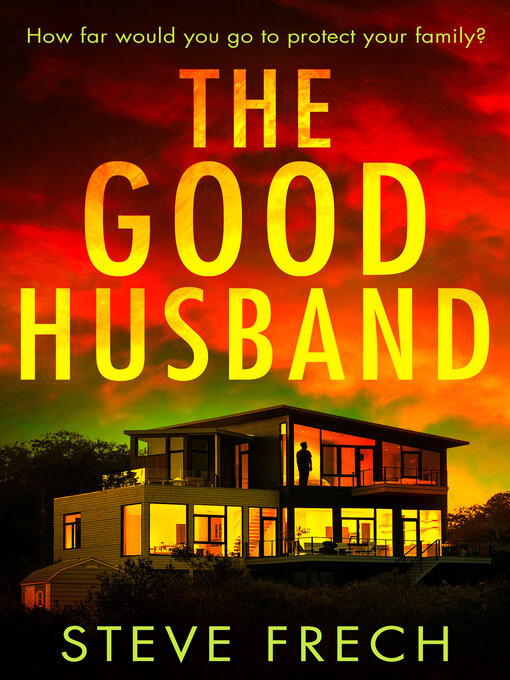 Title details for The Good Husband by Steve Frech - Wait list